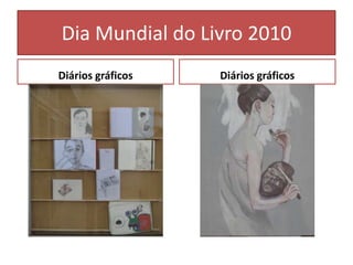 Dia Mundial do Livro 2010Diários gráficosDiários gráficos
