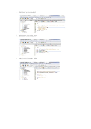 4. DECODEFACEBOOK.PHP

5. ENCODEFACEBOOK2.PHP

6. DECODEFACEBOOK3.PHP

 