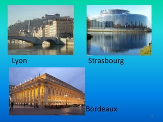 Lyon

Strasbourg

Bordeaux
11

 