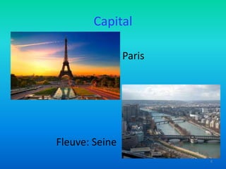 Capital
Paris

Fleuve: Seine
8

 