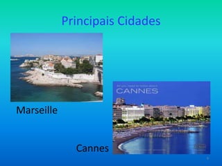 Principais Cidades

Marseille
Cannes
9

 