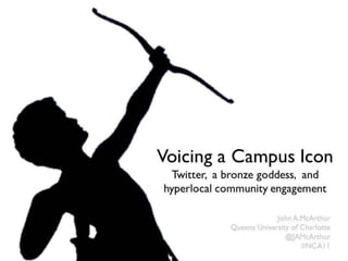 Voicing a Campus Icon: Twitter, a bronze goddess, and hyperlocal community engagement
