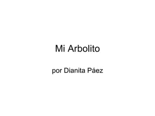 Mi Arbolito por Dianita Páez 