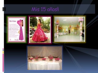 Mis 15 años!¡
 