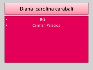Diana  carolina carabalí                                  9-2                         Carmen Palacios  