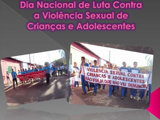 Dia Nacional de Luta Contra a Violência Sexual deCrianças e Adolescentes  