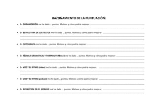 RAZONAMIENTO DE LA PUNTUACIÓN:
• En ORGANIZACIÓN me he dado … puntos. Motivos y cómo podría mejorar: ………………………………………………………...