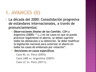    La década del 2000: Consolidación progresiva
    de estándares internacionales, a través de
    pronunciamientos:
    ...