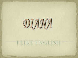 Diana (i like english)