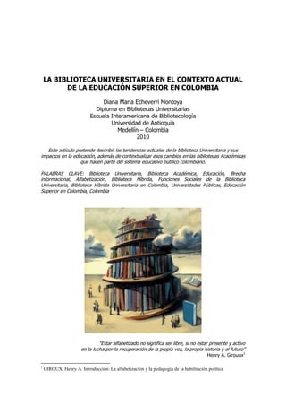 LA BIBLIOTECA UNIVERSITARIA EN EL CONTEXTO ACTUAL
          DE LA EDUCACIÓN SUPERIOR EN COLOMBIA

                        ...