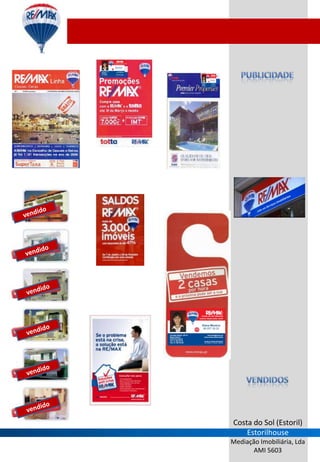 Costa do Sol (Estoril)
    Estorilhouse
Mediação Imobiliária, Lda
       AMI 5603
 