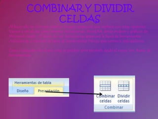 COMBINAR Y DIVIDIR
               CELDAS
Al hacer clic en el menú Insertar, Imagen aparecerá una ventana con estas opciones.
Vamos a ver ahora como insertar Autoformas, WordArt, desde escáner y gráficos de
Microsoft Graph. Al hacer clic en Autoformas aparecerá la barra de herramientas
Autoformas y también la barra de herramientas Dibujo que veremos más adelante.

Como cualquier otra barra, estas se pueden abrir también desde el menú Ver, Barras de
herramientas.
 
