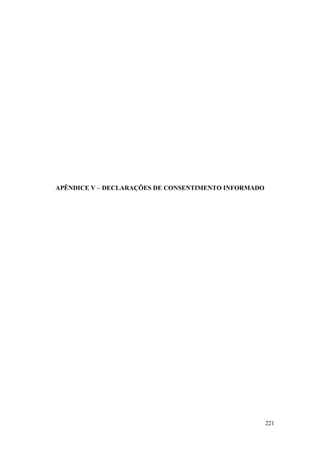 221
APÊNDICE V – DECLARAÇÕES DE CONSENTIMENTO INFORMADO
 