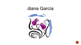 diana García
 