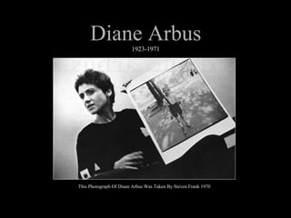 Diane Arbus 1923-1971 This Photograph Of Diane Arbus Was Taken By Steven Frank 1970 
