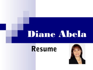 Diane Abela
Resume
 