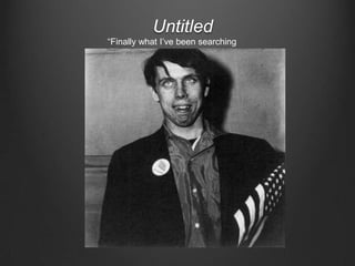 Untitled
“Finally what I‟ve been searching
for”
 