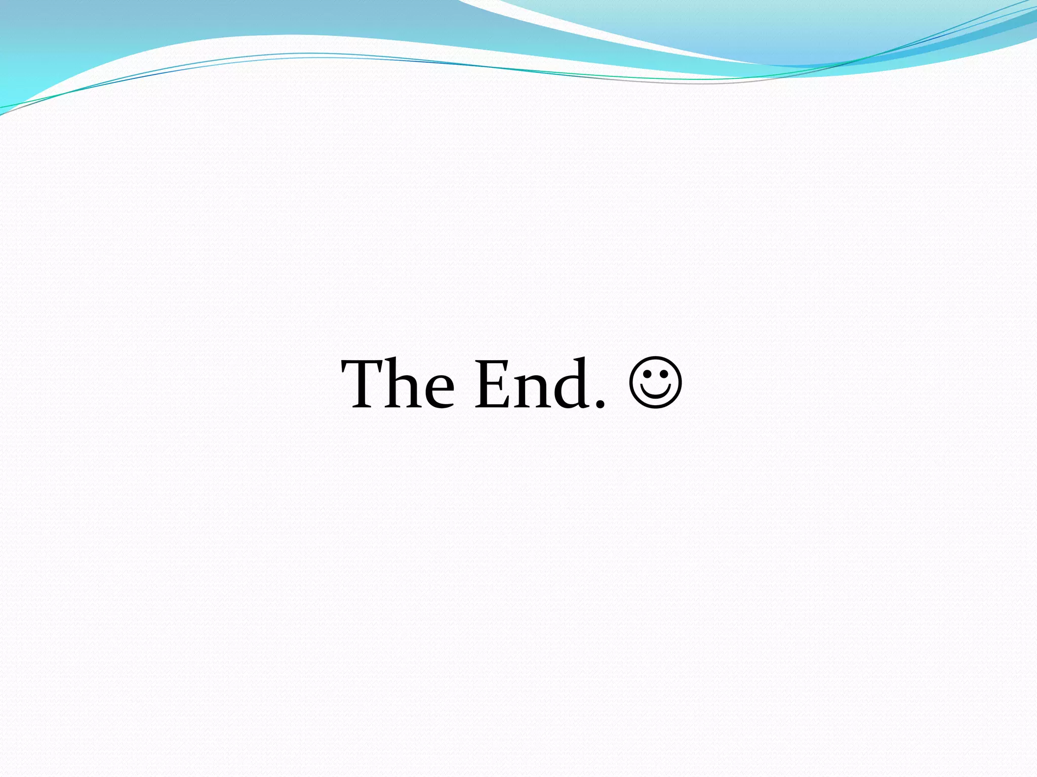The End. 
 