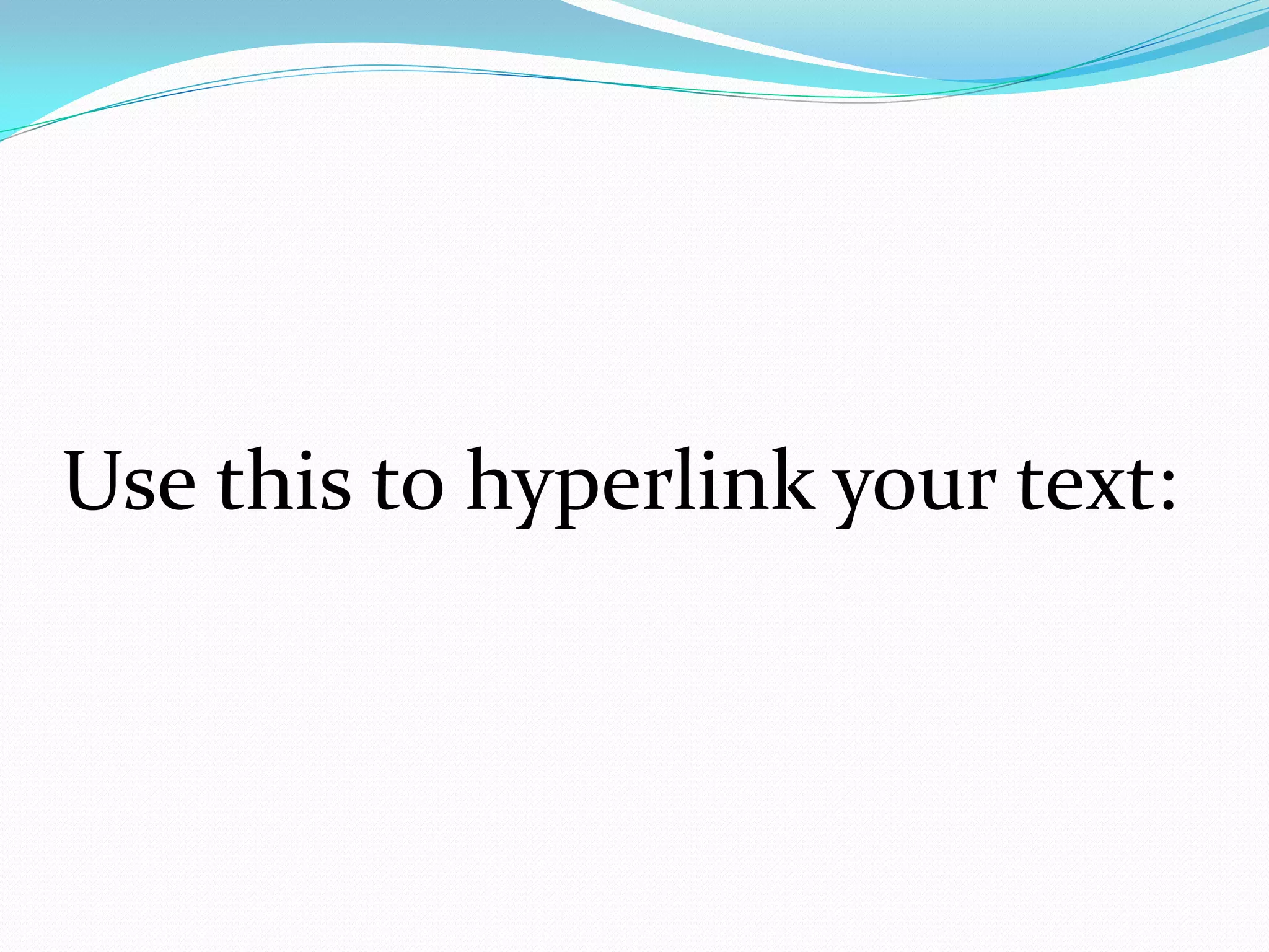 Use this to hyperlink your text:
 