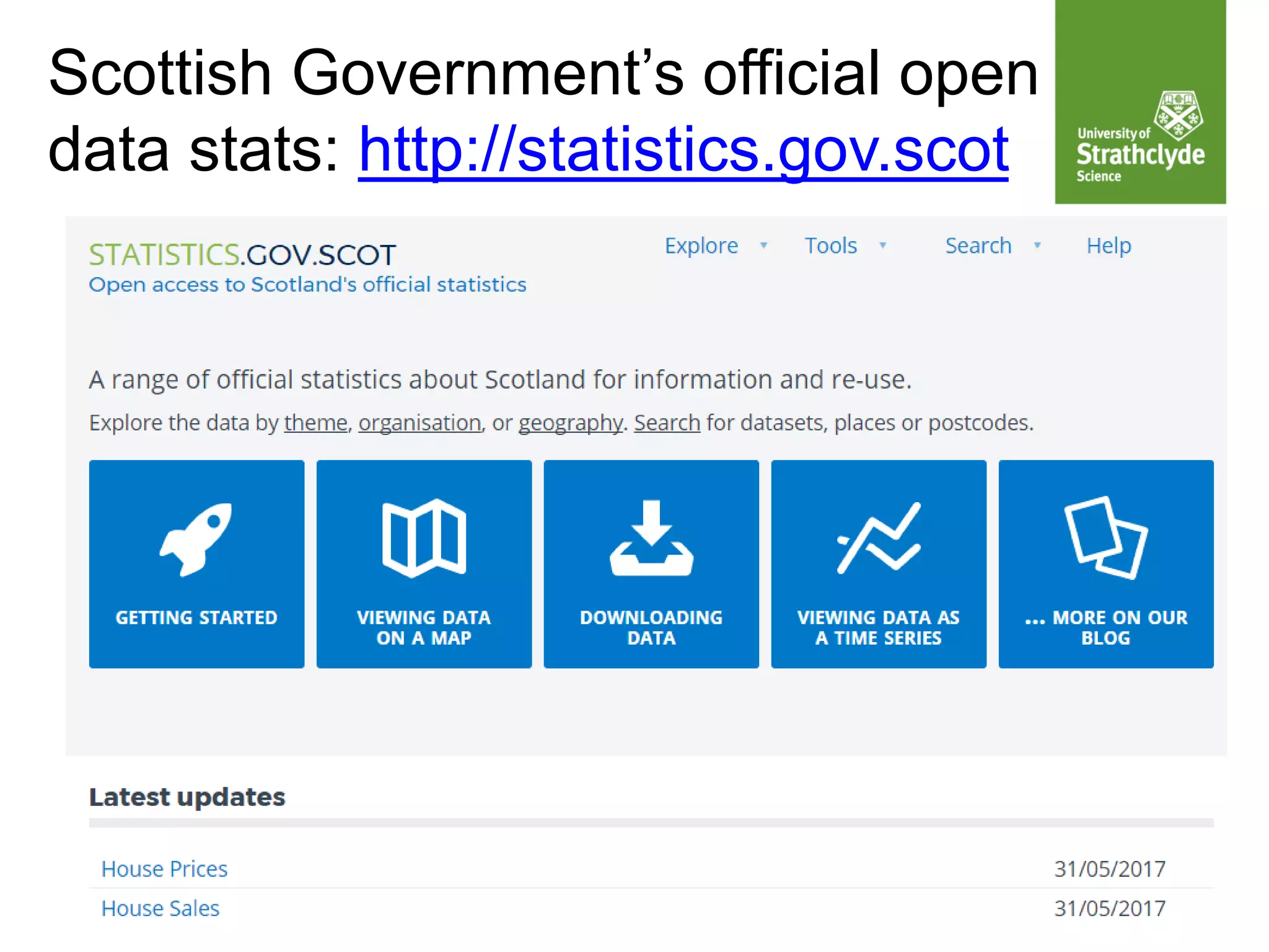 Scottish Government’s official open
data stats: http://statistics.gov.scot
 