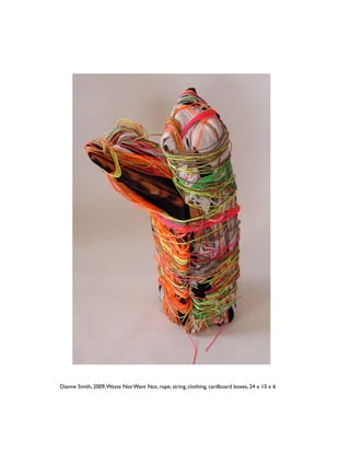 Dianne Smith, 2009, Waste Not Want Not, rope, string, clothing, cardboard boxes, 24 x 13 x 6
 