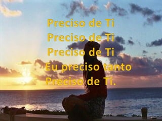 Preciso de Ti - Diante do Trono   