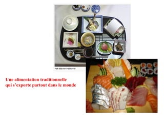 Une alimentation traditionnelle  qui s’exporte partout dans le monde 