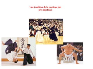 Une tradition de la pratique des arts martiaux 