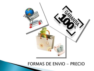 FORMAS DE ENVIO - PRECIO