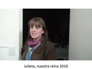 Julieta, nuestra reina 2010