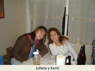 Julieta y Karin