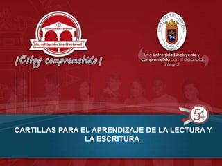 CARTILLAS PARA EL APRENDIZAJE DE LA LECTURA Y
LA ESCRITURA
 
