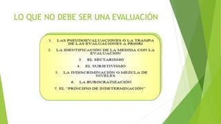 LO QUE NO DEBE SER UNA EVALUACIÓN
 