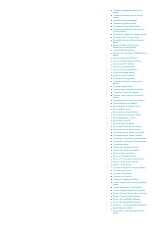 Commercial Refrigeration Equipment
Market
Commercial Satellite Launch Service
Market
Commercial Seaweed Market
Commercial Spill Kits Market
Commercial Touch Display Market
Communications­Platform­as­a­Service
(CPaaS) Market
Community Engagement Software Market
Commuter Train Services Market
Competitive Analysis of Dust Extraction
System
Component (Document) Content
Management System Market
Composite Decking Market
Compressed Natural Gas (CNG) Cylinders
Market
Compressible Cartons Market
Compression & Shapewear Market
Compression Film Market
Compression Socks Market
Compression Therapy Market
Compressor Wheel Market
Computer Graphics Market
Computer Microchip Market
Computer Numerical Controls (CNC)
Market
Concrete Pumps Market
Condition Monitoring Software Market
Conductive Picking Bins Market
Confocal Laser Scanning Microscope
Market
Connected (Smart) Street Lights Market
Connected Agriculture Market
Connected Car Ecosystem Market
Connected Car Market
Connected Car Systems Market
Connected Gym Equipment Market
Connected Logistics Market
Connected TV Market
Connected Vehicle Market
Connected Vehicle Market Analysis
Connected Vehicle Market Growth
Connected Vehicle Market Key players
Connected Vehicle Market Overview
Construction & Demolition Robots Market
Construction and Design Software Market
Construction Marke
Construction Membrane Market
Construction Membranes Market
Consulting Services Market
Consumer Packaging Market
Consumer Products and Retail Market
Contact Center Solution Market
Contact Lenses Market
Contactless Payment Transaction Market
Container Fleet Market
Container Glass Market
Container Liner Market
Container Orchestration Market
Content Analytics and Discovery Software
Market
Content Automation AI Tools Market
Content Delivery Network (CDN) Market
Content Delivery Network Security Market
Content Protection Solution Market
Content Services Platform Market
Content Services Platforms Market
Continuous Flow Cryostat Systems Market
Contract Catering Market
Contract Research Organization (CRO)
Market
 