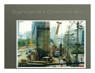 Diaphragm Wall Construction Site




                                   23
 