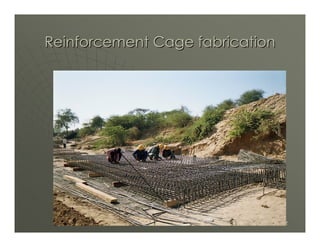 Reinforcement Cage fabrication




                                 42
 