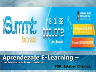 Aprendezaje E-Learning – Una tendencia en la web moderna  POR: Esteban Chamba 