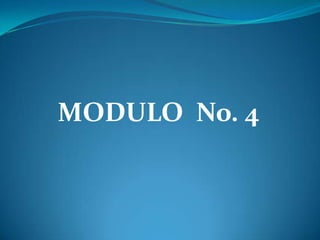 MODULO  No. 4 
