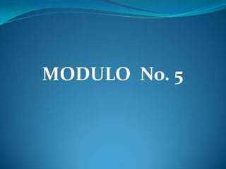 MODULO  No. 5 
