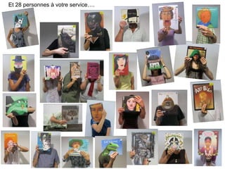 Et 28 personnes à votre service….




                                    l
 