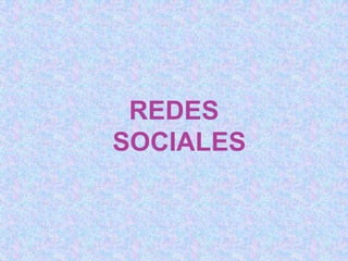 REDES
SOCIALES
 
