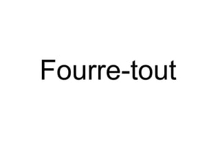 Fourre-tout 