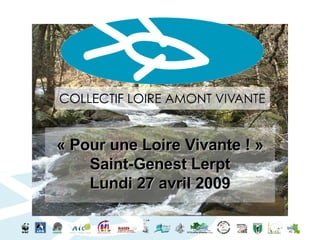 « Pour une Loire Vivante ! » Saint-Genest Lerpt Lundi 27 avril 2009 
