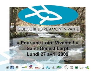 « Pour une Loire Vivante ! » Saint-Genest Lerpt Lundi 27 avril 2009 