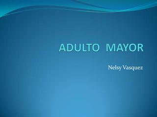 Nelsy Vasquez
 