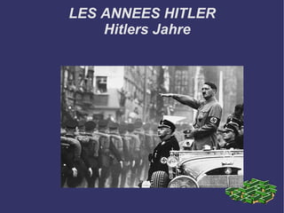 LES ANNEES HITLER Hitlers Jahre 