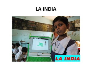 LA INDIA
 