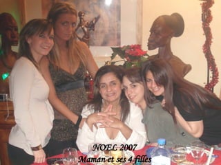 NOEL 2007 Maman et ses 4 filles
