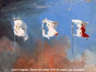 Léon Cogniet, Scène de juillet 1830 dit aussi Les drapeaux
 