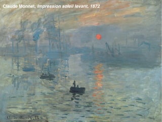 Claude Monnet, Impression soleil levant, 1872
 